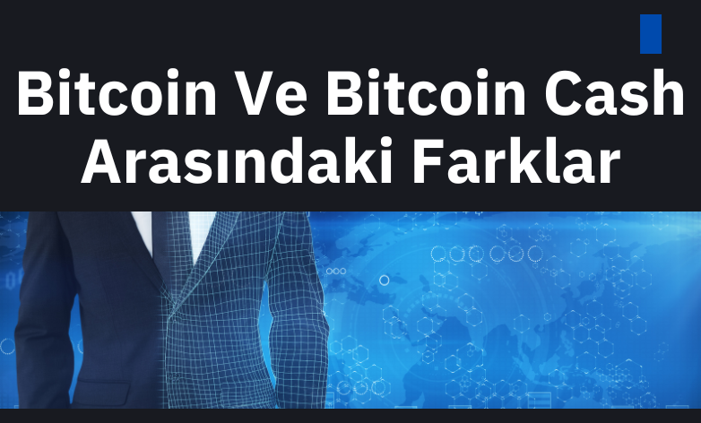 Bitcoin Ve Bitcoin Cash Aras Ndaki Farklar